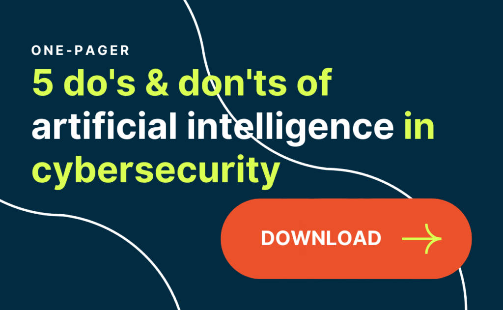 5 do’s and don’ts of AI in cybersecurity