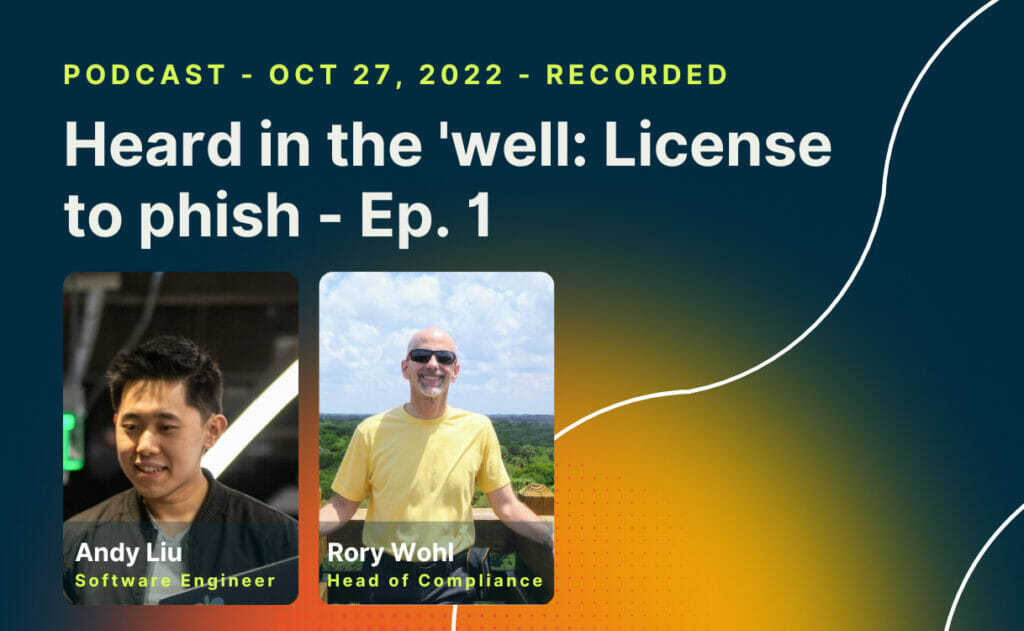 Heard in the ‘well: License to phish – Ep. 1