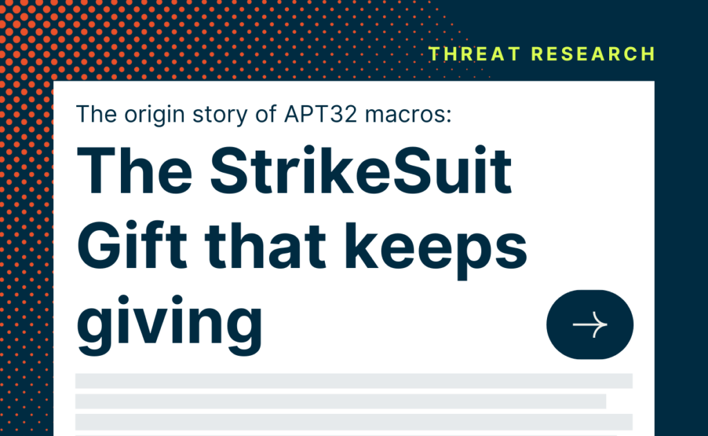 The origin story of APT32 macros: The StrikeSuit Gift that keeps giving