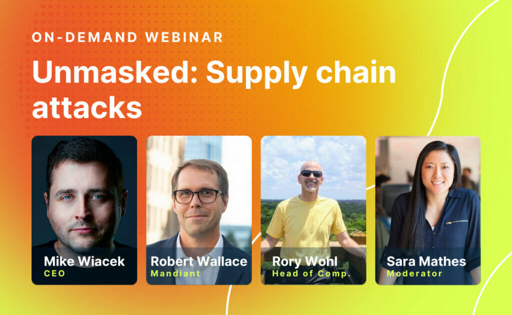Unmasked: Supply chain attacks
