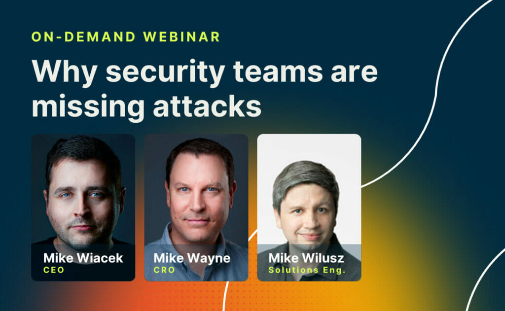 Why security teams are missing attacks