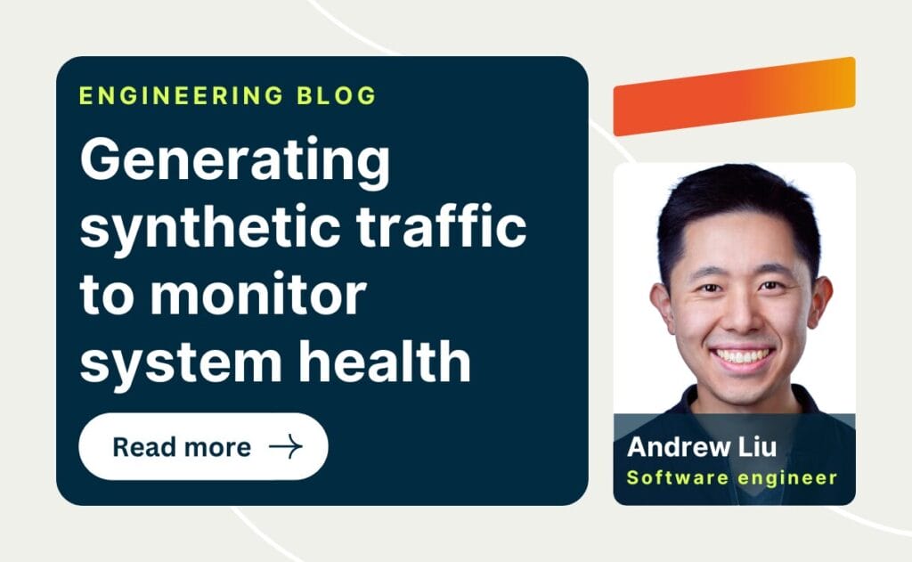 Engineering: Generating synthetic traffic to monitor system health