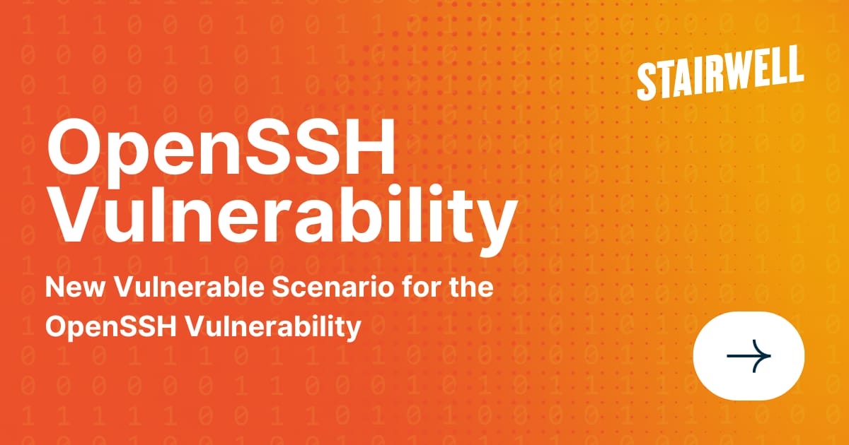 What You Need to Know About OpenSSH Vulnerability and New Vulnerable