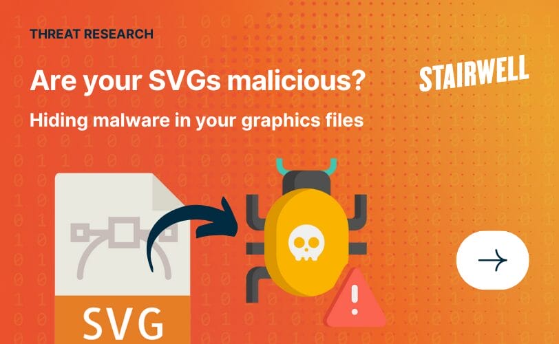 Are your SVGs Malicious? Hiding malware in your graphics files
