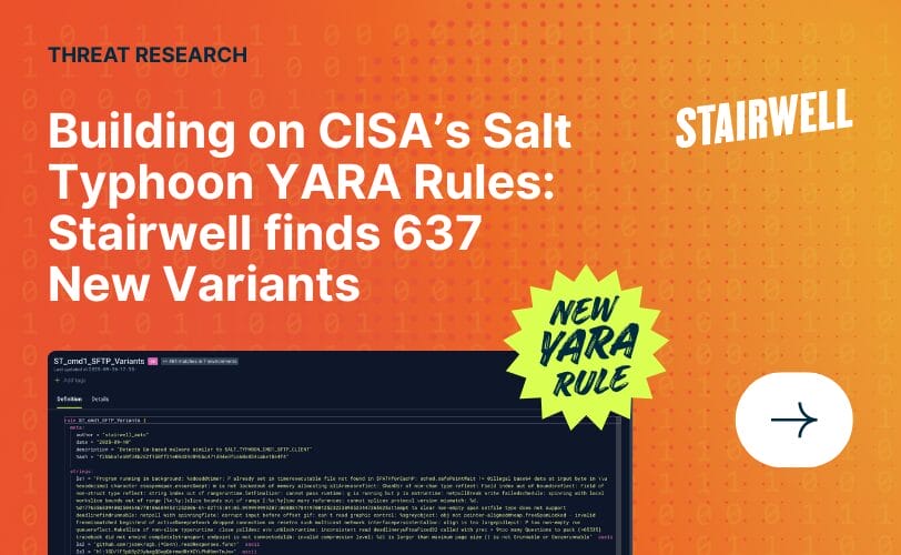 Building on CISA’s Salt Typhoon YARA Rules: Stairwell finds 637 New Variants